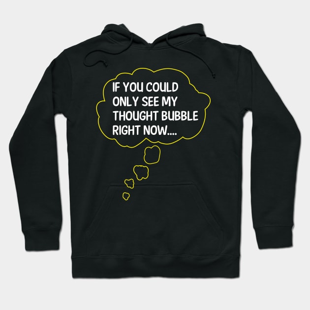 My Thought Bubble (Dark B/G) Hoodie by WIZECROW